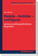 Modelle - Vorbilder - Leitfiguren