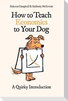 How to Teach Economics to Your Dog