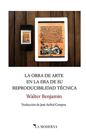 Benjamin, Walter. La obra de arte en la era de su reproducibilidad técnica - Traducción de José Aníbal Campos. Blurb, 2019.
