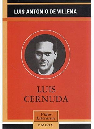 Villena, Luis Antonio De. Luis Cernuda. Ediciones Omega, S.A., 2002.