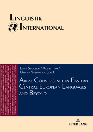 Szucsich, Luka / Uliana Yazhinova et al (Hrsg.). Areal Convergence in Eastern Central European Languages and Beyond. Peter Lang, 2019.