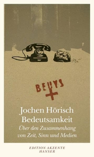 Hörisch, Jochen. Bedeutsamkeit - Über den Zusammenhang von Zeit, Sinn und Medien. Carl Hanser Verlag, 2010.