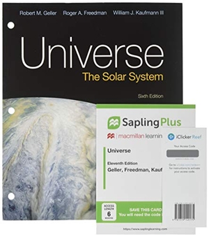 Freedman, Roger / Geller, Robert et al. Loose-Leaf Version for Universe: The Solar System 6e & Saplingplus for Freedman's Universe 11E (Six-Months Access) & Iclicker Reef Polling (Six-Months Access; Standalone). W. H. Freeman, 2019.