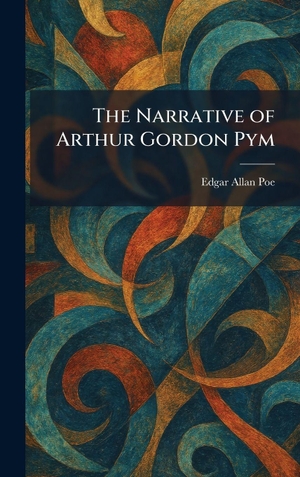 Poe, Edgar Allan. The Narrative of Arthur Gordon Pym. British Library, Historical Print Editions, 2026.