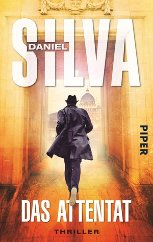 Silva, Daniel. Das Attentat. Piper Verlag GmbH, 2015.
