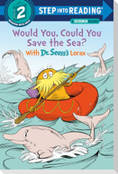 Would You, Could You Save the Sea? with Dr. Seuss's Lorax