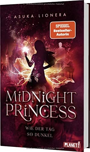 Lionera, Asuka. Midnight Princess 2: Wie der Tag so dunkel - Magischer Fantasy-Liebesroman um eine verfluchte Liebe | Hochwertige Schmuckausgabe!. Planet!, 2022.