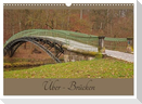 Über - Brücken (Wandkalender 2024 DIN A3 quer), CALVENDO Monatskalender