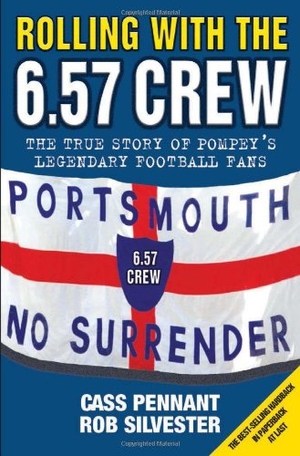 Pennant, Cass. Rolling with the 6.57 Crew - The True Story of Pompey's Legendary Football Fans. John Blake Publishing Ltd, 2004.