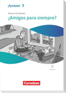 ¡Apúntate! Band 3 - Spanisch als 2. Fremdsprache - Ausgabe 2024 - Lektüre - ¿Amigos para siempre?