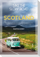 Take the Slow Road: Scotland
