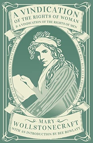Wollstonecraft, Mary. A Vindication of the Rights of Woman & A Vindication of the Rights of Men. Renard Press Ltd, 2022.