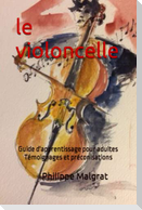 Le violoncelle: Guide d'apprentissage pour adultes Témoignages et préconisations