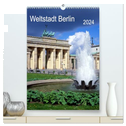 Weltstadt Berlin (hochwertiger Premium Wandkalender 2024 DIN A2 hoch), Kunstdruck in Hochglanz