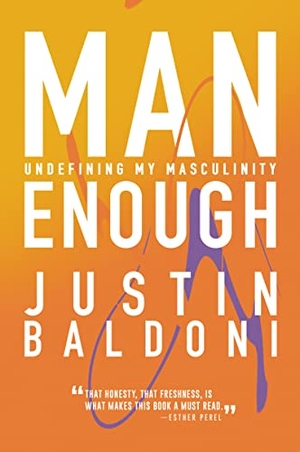Baldoni, Justin. Man Enough - Undefining My Masculinity. Harper Collins Publ. USA, 2022.