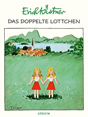 Kästner, Erich. Das doppelte Lottchen. Atrium Verlag, 2018.