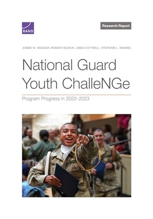Wenger, Jennie W / Bozick, Robert et al. National Guard Youth Challenge - Program Progress in 2022-2023. RAND Corporation, 2024.