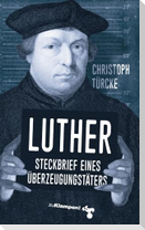 Luther - Steckbrief eines Überzeugungstäters