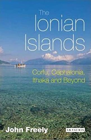 Freely, John. The Ionian Islands - Corfu, Cephalonia and Beyond. Bloomsbury Academic, 2008.
