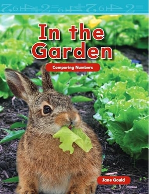 Gould, Jane. In the Garden. Teacher Created Materials, 2011.