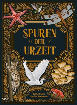 Gwinn, Saskia / Vasilisa Romanenko. Spuren der Urzeit - Was uns die Natur von heute über die Geheimnisse der Vergangenheit erzählen kann. Ein Sachbuch für Kinder ab 8 Jahren. Prestel Verlag, 2024.