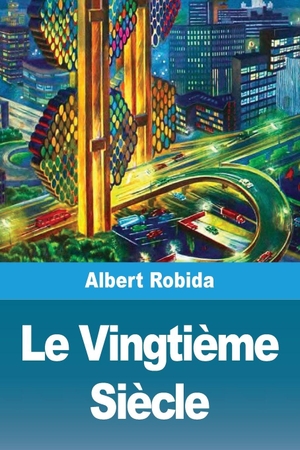Robida, Albert. Le Vingtième Siècle. Prodinnova, 2026.