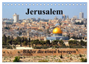 Jerusalem, Bilder die einen bewegen (Tischkalender 2024 DIN A5 quer), CALVENDO Monatskalender