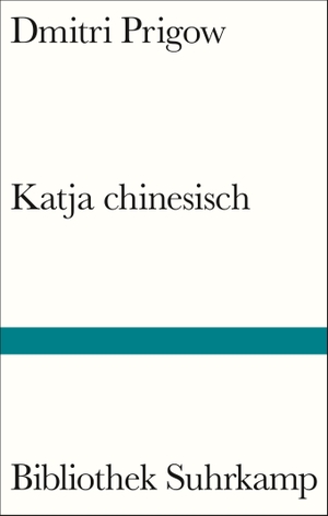 Prigow, Dmitri. Katja chinesisch - Eine fremde Erzählung. Suhrkamp Verlag AG, 2022.