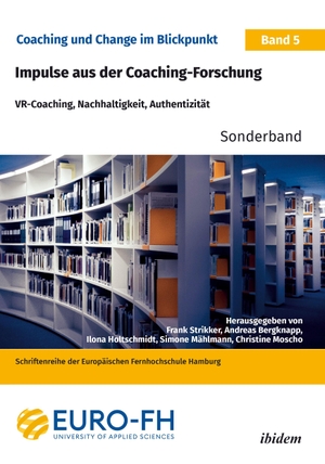 Strikker, Frank / Andreas Bergknapp et al (Hrsg.). Impulse aus der Coaching-Forschung - VR-Coaching, Nachhaltigkeit, Authentizität. Ibidem-Verlag, 2026.