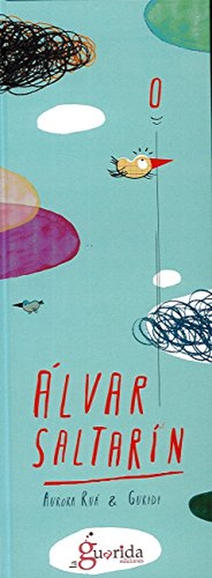 Nieto Guridi, Raúl / Aurora Ruá. Álvaro Saltarín. La Guarida Ediciones, 2016.