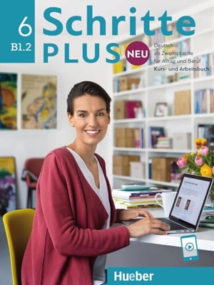 Hilpert, Silke / Hagner, Valeska et al. Schritte plus Neu 6. Kursbuch und Arbeitsbuch mit Audios online - Deutsch als Zweitsprache für Alltag und Beruf. Hueber Verlag GmbH, 2023.