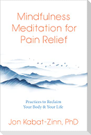 Mindfulness Meditation for Pain Relief