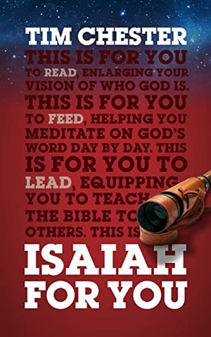 Chester, Tim. Isaiah for You - Enlarging Your Vision of Who God Is. Good Book Co, 2021.