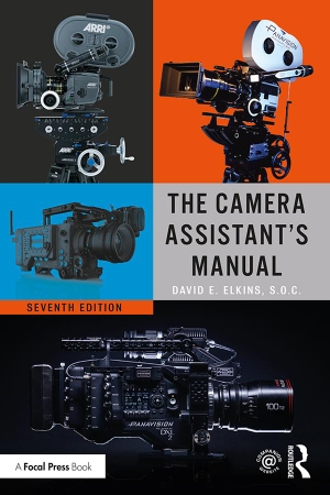 Elkins, David E.. The Camera Assistant's Manual. Taylor & Francis, 2020.