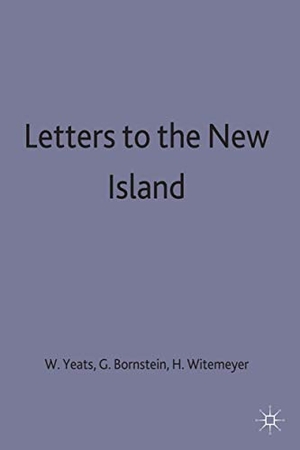 Yeats, W B. Letters to the New Island - A New Edition. Palgrave MacMillan UK, 1989.