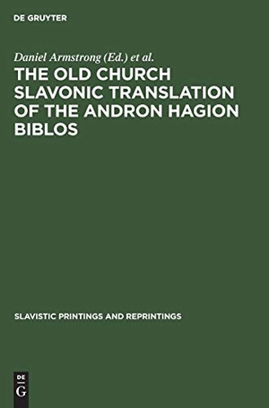 Armstrong, Daniel / Cornelis H. van Schooneveld et al (Hrsg.). The Old Church Slavonic Translation of the Andron Hagion Biblos - In the Edition of Nikolaas Van Wijk. De Gruyter Mouton, 1975.