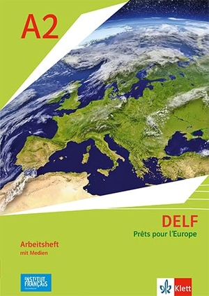 DELF Scolaire A2 - Prêts pour l'Europe - Nouvelle édition. Arbeitsheft mit Medien Klasse 7 - Arbeitsheft mit Medien Klasse 7. Klett Ernst /Schulbuch, 2025.