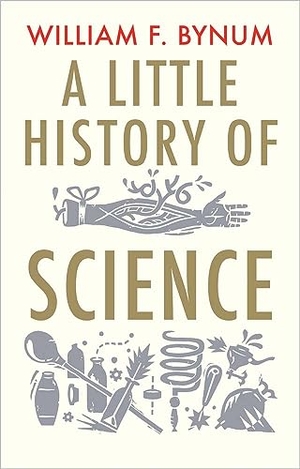 Bynum, William. A Little History of Science. Yale University Press, 2013.