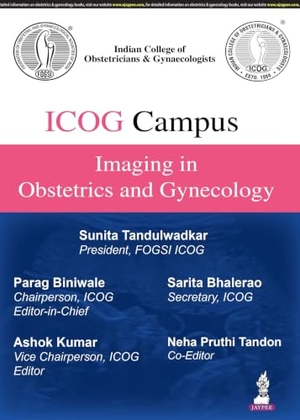 Biniwale, Parag / Kumar, Ashok et al. ICOG Campus - Imaging in Obstetrics and Gynecology. Jaypee Brothers Medical Publishers Pvt Ltd, 2025.
