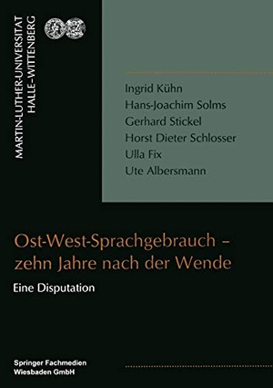 Kühn, Ingrid / Solms, Hans-Joachim et al. Ost-West-Sprachgebrauch ¿ zehn Jahre nach der Wende. VS Verlag für Sozialwissenschaften, 2001.