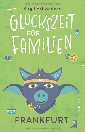 Schweitzer, Birgit. Glückszeit für Familien - Frankfurt - Kleine Auszeiten, große Kinderaugen - Entspannte Ausflüge und kreative Ideen für unvergessliche Familienmomente. Droste Verlag, 2026.