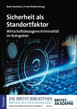 Hombach, Bodo / Frank Richter (Hrsg.). Sicherheit als Standortfaktor - Wirtschaftsbezogene Kriminalität im Ruhrgebiet. Tectum Verlag, 2026.