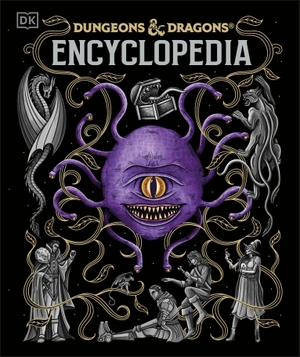 Witwer, Michael / Peterson, Jon et al. Dungeons & Dragons Encyclopedia. Dorling Kindersley Ltd., 2026.