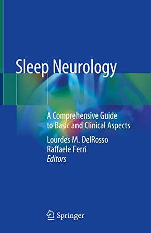 Ferri, Raffaele / Lourdes M. Delrosso (Hrsg.). Sleep Neurology - A Comprehensive Guide to Basic and Clinical Aspects. Springer International Publishing, 2020.