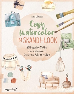 Ullmann, Lena / @Pinsel. Yoga. Cosy Watercolor im Skandi-Look - 20 hyggelige Motive zum Nachmalen - Schritt für Schritt erklärt. MVG Moderne Vlgs. Ges., 2023.