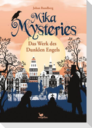 Mika Mysteries - Das Werk des Dunklen Engels