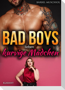 Bad Boys lieben kurvige Mädchen. Roman