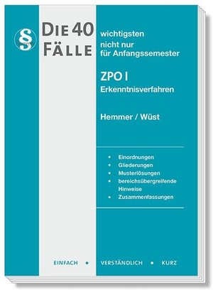 Hemmer, Karl-Edmund / Achim Wüst. Die 40 wichtigsten Fälle ZPO I - Erkenntnisverfahren - Einfach - Verständlich - Kurz. Hemmer-Wuest, 2025.