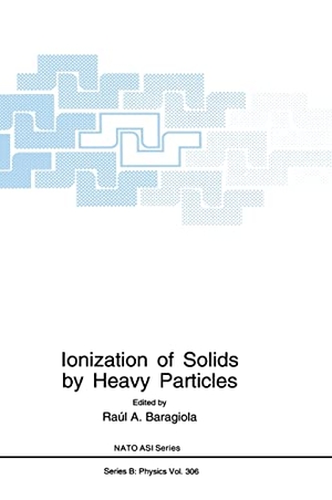 North Atlantic Treaty Organization / NATO Advanced Research Workshop on Ionization of Solids by Heavy Particles. Ionization of Solids by Heavy Particles. Springer, 1993.
