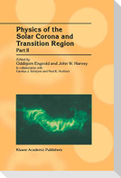 Physics of the Solar Corona and Transition Region